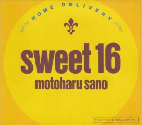MOTOHARU SANO / SWEET 16 ξʾܺ٤