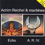 ACHIM REICHEL & MACHINES / ECHO and A.R.IV ξʾܺ٤