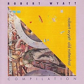 ROBERT WYATT / COMPILATION ξʾܺ٤
