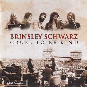 BRINSLEY SCHWARZ / CRUEL TO BE KIND ξʾܺ٤
