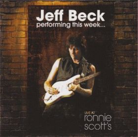 JEFF BECK / PERFORMING THIS WEEK...LIVE AT RONNIE SCOTTS ξʾܺ٤