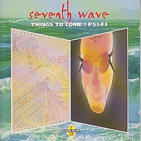SEVENTH WAVE / THINGS TO COME and PSI-FI ξʾܺ٤