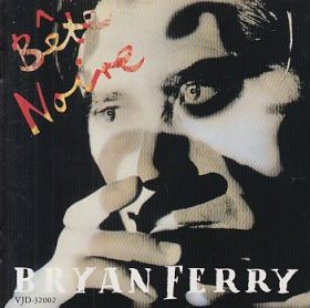 BRYAN FERRY / BETE NOIRE ξʾܺ٤