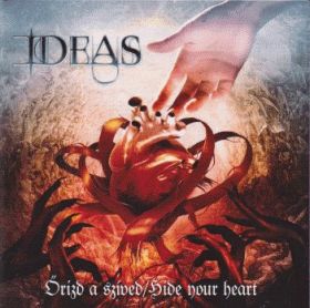 IDEAS / ORIZD  A SZIVED/HIDE YOUR HEART ξʾܺ٤