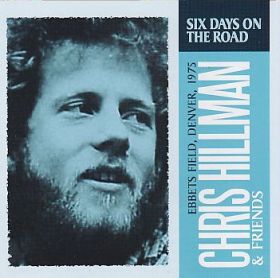 CHRIS HILLMAN & FRIENDS / SIX DAYS ON THE ROAD ξʾܺ٤