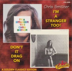 CHRIS SMITHER / I'M A STRANGER TOO ! and DON'T IT DRAG ON ξʾܺ٤