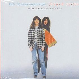 KATE & ANNA MCGARRIGLE / FRENCH RECORD (ENTRE LAJEUNESSE ET LA SAGESSE) ξʾܺ٤