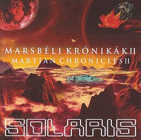 SOLARIS(HUNGARY) / MARSBELI KRONIKAK II ξʾܺ٤