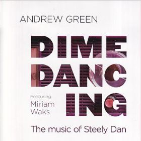 ANDREW GREEN / DIME DANCING - THE MUSIC OF STEELY DAN ξʾܺ٤