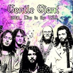 GENTLE GIANT / 1980... LIVE IN THE USA ξʾܺ٤