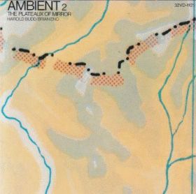 HAROLD BUDD & BRIAN ENO / AMBIENT 2 THE PLATEAUX OF MIRROR ξʾܺ٤