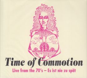 TIME OF COMMOTION / LIVE FROM THE 70'S - ES IST NIE ZU SPAT ξʾܺ٤