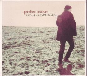 PETER CASE / FLYING SAUCER BLUES ξʾܺ٤