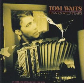 TOM WAITS / FRANKS WILD YEARS ξʾܺ٤