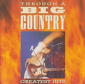 BIG COUNTRY / THROUGH A BIG COUNTRY: GREATEST HITS ξʾܺ٤