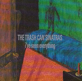 TRASH CAN SINATRAS / I'VE SEE EVERYTHING ξʾܺ٤