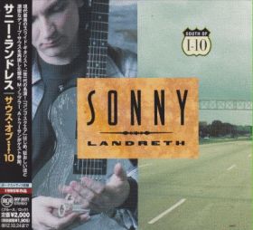 SONNY LANDRETH / SOUTH OF I-10 ξʾܺ٤