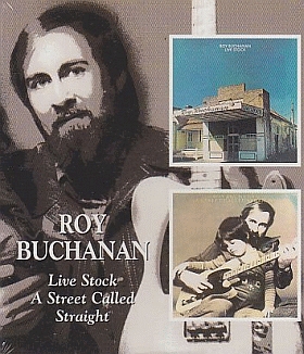 ROY BUCHANAN / LIVE STOCK and A STREET CALLED STRAIGHT ξʾܺ٤