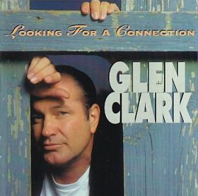 GLEN CLARK / LOOKING FOR A CONNECTION ξʾܺ٤