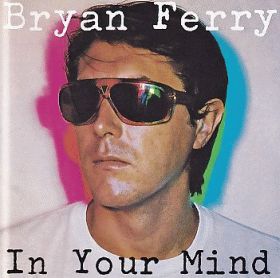 BRYAN FERRY / IN YOUR MIND ξʾܺ٤