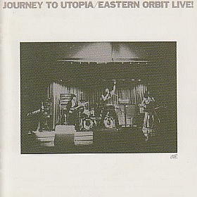 EASTERN ORBIT / JOURNEY TO UTOPIA: EASTERN ORBIT LIVE! ξʾܺ٤
