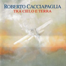 ROBERTO CACCIAPAGLIA / TRA CIELO E TERRA ξʾܺ٤