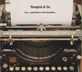 VENEGONI & CO. / LIVE... SOMEWHERE IN THE SEVENTIES ξʾܺ٤