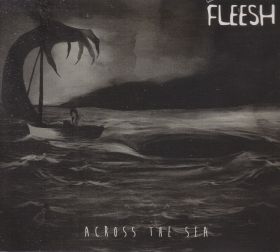 FLEESH / ACROSS THE SEA ξʾܺ٤