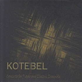 KOTEBEL / CONCERTO FOR PIANO AND ELECTRIC ENSEMBLE ξʾܺ٤
