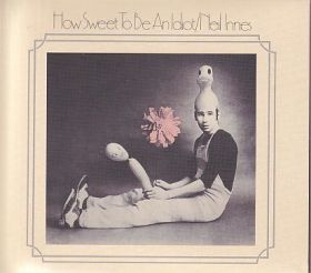 NEIL INNES / HOW SWEET TO BE AN IDIOT ξʾܺ٤