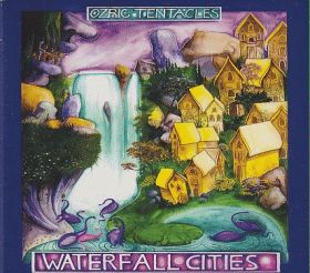 OZRIC TENTACLES / WATERFALL CITIES ξʾܺ٤