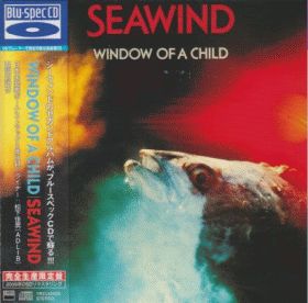 SEAWIND / WINDOW OF A CHILD ξʾܺ٤