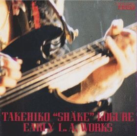 TAKEHIKO SHAKE KOGURE / EARLY L.A. WORKS ξʾܺ٤