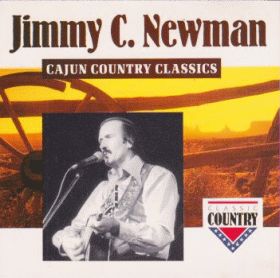 JIMMY C. NEWMAN / CAJUN COUNTRY CLASSICS ξʾܺ٤