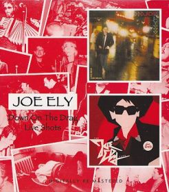 JOE ELY / DOWN ON THE DRAG and LIVE SHOTS ξʾܺ٤