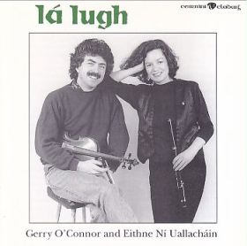 GERRY O'CONNOR & EITHNE NI UALLACHAIN / LA LUGH ξʾܺ٤