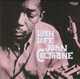 JOHN COLTRANE / LUSH LIFE ξʾܺ٤