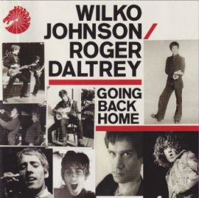 WILKO JOHNSON & ROGER DALTEY / GOING BACK HOME ξʾܺ٤
