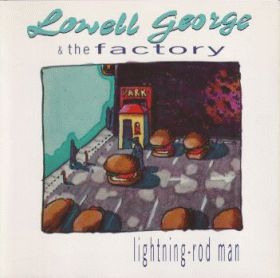 LOWELL GEORGE & THE FACTORY / LIGHTNING-ROD MAN ξʾܺ٤