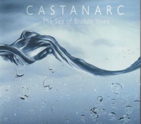CASTANARC / SEA OF BROKEN VOWS ξʾܺ٤