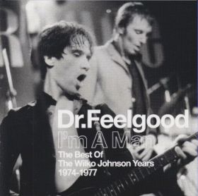 DR. FEELGOOD / I'M A MAN - THE BEST OF THE WILKO JOHNSON YEARS 1974-1977 ξʾܺ٤