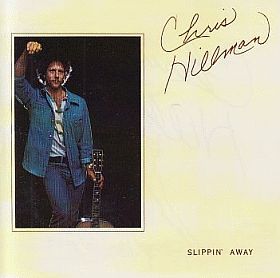 CHRIS HILLMAN / SLIPPIN' AWAY ξʾܺ٤