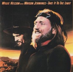 WILLIE NELSON WITH WAYLON JENNINGS / TAKE IT TO THE LIMIT ξʾܺ٤