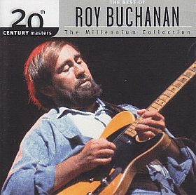 ROY BUCHANAN / 20TH CENTURY MASTERS THE MILLENNIUM COLLECTION ξʾܺ٤