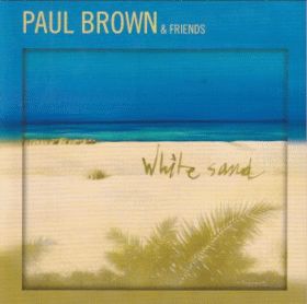 PAUL BROWN & FRIENDS / WHITE SAND ξʾܺ٤