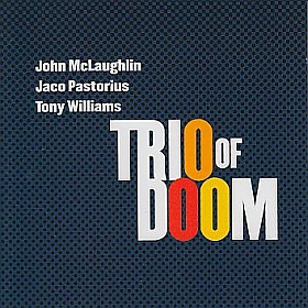 JOHN McLAUGHLIN JACO PASTORIUS TONY WILLIAMS / TRIO OF DOOM ξʾܺ٤