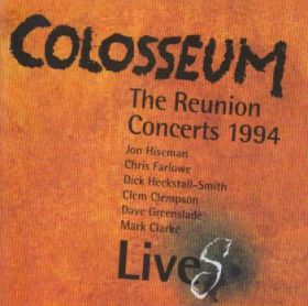 COLOSSEUM / LIVES : THE REUNION CONCERTS 1994 ξʾܺ٤