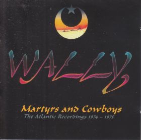 WALLY / MARTYRS AND COWBOYS - THE ATLANTIC RECORDINGS 1974-1975 ξʾܺ٤