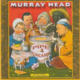 MURRAY HEAD / PIPE DREAMS ξʾܺ٤