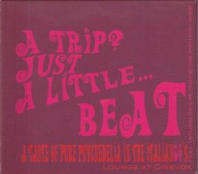 V.A. / A TRIP? JUST A LITTLE... BEAT: A Taste Of Pure Psychedelia In The Italian 60's ξʾܺ٤